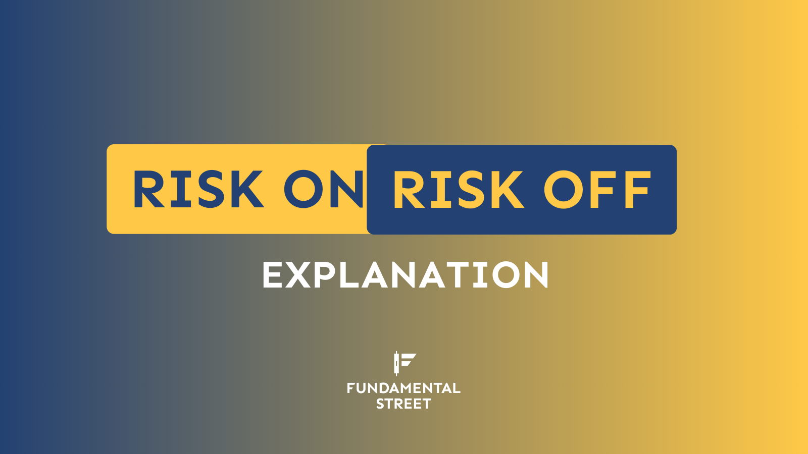 what-is-risk-on-risk-off-in-the-markets-fundamental-street